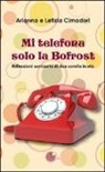 Arianna Cimadori, Letizia Cimadori - Mi telefona solo la Bofrost. Riflessioni semiserie di due sorelle in età