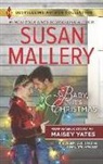Susan Mallery, Susan/ Yates Mallery, Maisey Yates - Baby, It's Christmas & Hold Me Cowboy