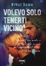 Nyrae Dawn - Volevo solo tenerti vicino