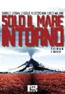 Danilo Arona, Angelo Marenzana, Luigi Milani - Solo il mare intorno
