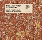Papua New Guinea. A new dawn. Contemporary artists from Papua New Guinea. Ediz. multilingue