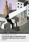 Renato de Fusco, Cettina Lenza - Le nuove idee di architettura. Storia della critica del secondo Novecento