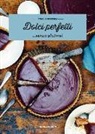 Coralie Ferreira - Dolci perfetti... senza glutine!