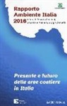 S. Venneri, G. Zampetti, E. Zanchini - Presente e futuro delle aree costiere in Italia. Rapporto ambientale Italia 2016