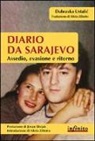 Dubravka Ustalic - Diario da Sarajevo. Assedio, evasione e ritorno