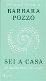 Barbara Pozzo - Sei a casa. 24 meditazioni sul corpo