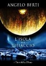 Angelo Berti - L'isola del ghiaccio