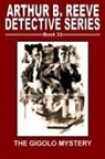 Arthur B Reeve, Arthur B. Reeve - The Gigolo Mystery