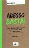 Alan Guilloux - Adesso basta! Il mio sfogo-libro creativo per mandare tutti a qual paese!