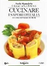 Paolo Massobrio, Giovanna Ruo Berchera - Cucinare i sapori d'Italia. 170 ricette dal Piemonte alla Sicilia