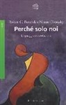Robert C. Berwick, Noam Chomsky - Perché solo noi. Linguaggio ed evoluzione