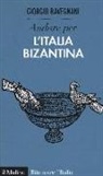Giorgio Ravegnani - Andare per l'Italia bizantina