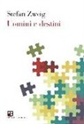 Stefan Zweig - Uomini e destini