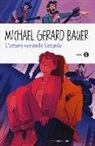 Michael Gerard Bauer - L'amore secondo Ismaele