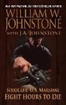 J. A. Johnstone, William W. Johnstone, William W./ Johnstone Johnstone - Eight Hours to Die