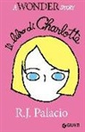 R. J. Palacio - Il libro di Charlotte. A wonder story