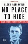 Glenn Greenwald - No place to hide. Edward Snowden e la sorveglianza di massa