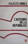 Maurizio Viroli - L'autunno della repubblica