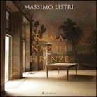 Massimo Listri - Roma, Napoli, Firenze. Ediz. multilingue