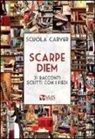Scuola Carver - Scarpe diem. 31 racconti scritti con i piedi