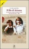 Chiara Mazzera - Il filo di Arianna. La misteriosa morte di Arianna Zardi, Torricella del Pizzo 2001