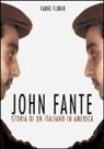 Fabio Florio - John Fante. Storia di un italiano in America