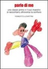 Roberto Lovattini - Parlo di me. Una classe prima e il suo maestro si raccontano attraverso la scrittura
