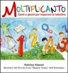 Sabrina Simoni - Moltiplicanto. Canti e giochi per imparare le tabelline. Con CD Audio