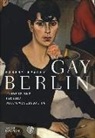 Robert Beachy - Gay Berlin. L'invenzione tedesca dell'omosessualità