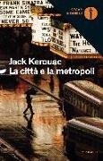 Jack Kerouac - La città e la metropoli