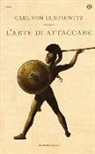 Karl von Clausewitz - L'arte di attaccare