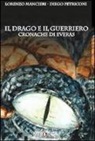 Lorenzo Mancieri, Diego Petriconi - Il drago e il guerriero. Cronache di Everas