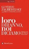 Francesco Pallante, Gustavo Zagrebelsky - Loro diranno, noi diciamo. Vademecum sulle riforme istituzionali