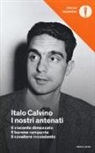 Italo Calvino - I nostri antenati: Il visconte dimezzato-Il barone rampante-Il cavaliere inesistente