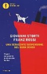 Franz Rossi, Giovanni Storti - Una seducente sospensione del buon senso. Viaggio alla scoperta di ciò che devi lasciare