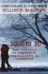 Willard F. Harley - Solo tu & io. Come costruire un rapporto di coppia a prova di tradimento