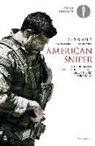 Jim De Felice, Chris Kyle, Scott McEwen - American sniper. Autobiografia del cecchino più letale della storia americana