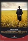 Gabriele Morelli - Una società senza progetto. La classe dirigente di fronte al cambiamento
