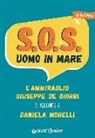 Daniela Morelli - S.O.S. Uomo in mare. L'ammiraglio Giuseppe De Giorgi si racconta a Daniela Morelli