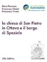 Francesco Chialà, Ilaria Pecoraro, Francesco Vinale - La chiesa di San Pietro in ottava e il borgo di Speziale
