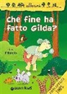 Licia Pittarello, M. Berti - Che fine ha fatto Gilda?