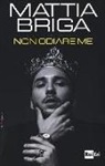 Mattia Briga, Andrea Passeri - Non odiare me
