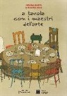 Alicia Baladan, Andrea Nante - A tavola con i maestri dell'arte