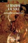 Alessandro De Francesco - Le tenebre e il sole