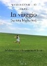 Nicole Coviello - In viaggio (senza biglietto). Un'adolescente alla scoperta della vita