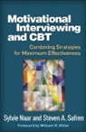 William R. Miller, William R. (University of New Mexico (Emeritus) Miller, Sylvie Naar, Sylvie (Division of Behavioral Sciences Naar, Sylvie (Florida State University Naar, Steven A. Safren... - Motivational Interviewing and CBT
