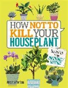 DK, Veronica Peerless - How Not to Kill Your Houseplant