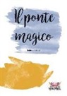 Federica Scolari, N. Rampin, A. Vigo - Il ponte magico