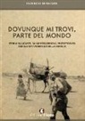 Federico Senatore - Dovunque mi trovi, parte del mondo. Storia di Augusto, da Montecassino al Protettorato somalo con vademecum della Somalia