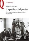 Giovanni Agostini - La periferia del partito. La DC trentina negli anni del centro-sinistra (1955-1968)